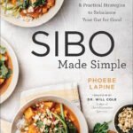  SIBO Made Simple: 90 Healing Recipes and Practical Strategies to Rebalance Your Gut for Good